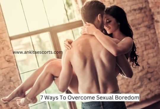 7 Ways To Overcome Sexual Boredom